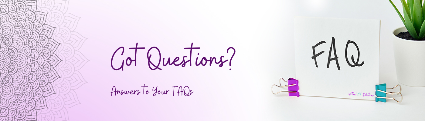 Got Questions? Answers to your FAQs
