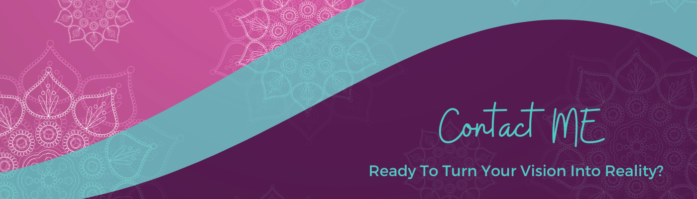 Mandala background with wording: Contact ME, Ready to Turn Your Vision Into Reality?