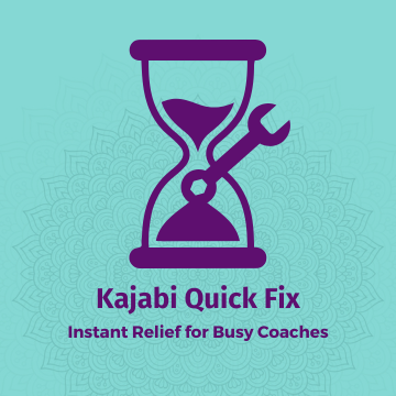 Image of hour glass and wrench with wording: Kajabi Quick Fix